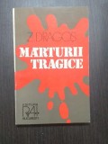 MARTURII TRAGICE - Z. DRAGOS - CU DEDICATIE SI AUTOGRAF