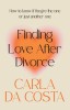 Finding Love After Divorce: How to know if they&#039;re the one or just another one