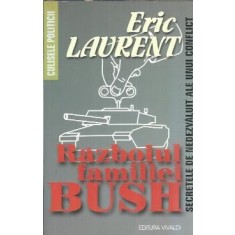 Razboiul familiei Bush - Eric Laurent