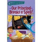 Our Principal Breaks a Spell! (QUIX)