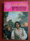 Jack London - Rebeliune pe Atlantic