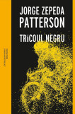 Tricoul negru | Jorge Zepeda Patterson, Crime Scene Press