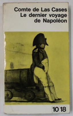 LE DERNIER VOYAGE DE NAPOLOEN par COMTE DE LAS CASES , 1962 foto