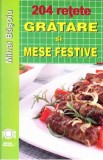 204 Retete: Gratare si mese festive - Mihai Basoiu