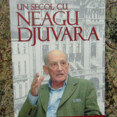 UN SECOL CU NEAGU DJUVARA - George Radulescu