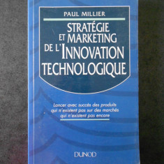 PAUL MILLIER - STRATEGIE ET MARKETING DE L'INNOVATION TECHNOLOGIQUE