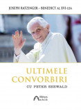Cumpara ieftin Ultimele convorbiri cu Peter Seewald | Joseph Ratzinger