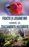 Fructe și legume bio numai cu tratamente naturiste