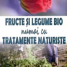 Fructe și legume bio numai cu tratamente naturiste