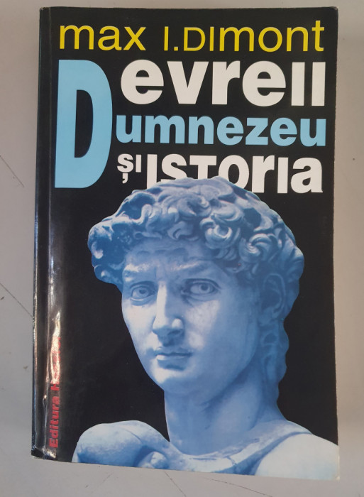 EVREII, DUMNEZEU SI ISTORIA - MAX I. DIMONT