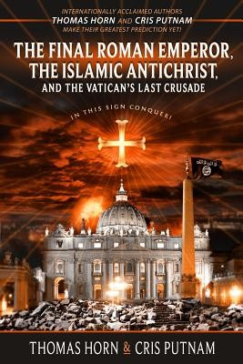 The Final Roman Emperor, the Islamic Antichrist, and the Vatican&amp;#039;s Last Crusade foto