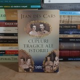 JEAN DES CARS - CUPLURI TRAGICE ALE ISTORIEI , 2021 *