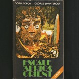 Cumpara ieftin ESCALE &Icirc;N AFRICA ȘI ORIENT - CARTE DE CĂLĂTORIE - DOINA TOPOR, GEORGE SPRINȚEROIU