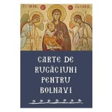 Carte de rugaciuni pentru bolnavi