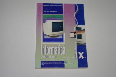 Informatica - profilul real - Clasa a IX - a - Milosescu foto