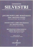 Jocuri populare romanesti din Transilvania | Constantin Silvestri, Grafoart