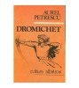 Aurel Petrescu - Dromichet - Semnul nemuririi - roman - 101197