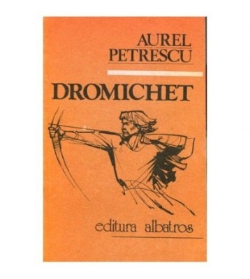 Aurel Petrescu - Dromichet - Semnul nemuririi - roman - 101197 foto