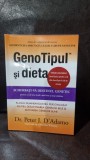 GenoTipul si dieta. Schimbati-va destinul genetic pentru a trai mai mult, mai bine si mai sanatos. - Dr. Peter D Adamo