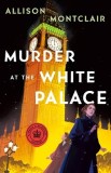Murder at the White Palace: A Sparks &amp; Bainbridge Mystery