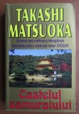 Takashi Matsuoka CASTELUL SAMURAIULUI