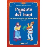 Povești pentru citit: Punguța cu doi bani - Paperback - Eurobookids