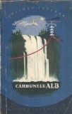 Cumpara ieftin Carbunele alb - S. Alper, Editura Tineretului, 1955, 166 pagini, Literatura romana, Editie veche