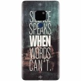 Husa silicon pentru Huawei Mate 20, Silence Speaks When Word Cannot