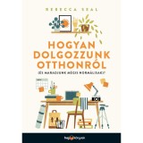 Hogyan dolgozzunk otthonr&oacute;l (&eacute;s maradjunk m&eacute;gis norm&aacute;lisak)? - Rebecca Seal