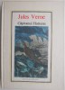Capitanul Hatteras - Jules Verne (IC) - Carte Aventura, Beletristica