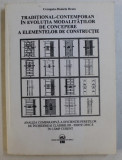 TRADITIONAL - CONTEMPORAN IN EVOLUTIA MODALITATILOR DE CONCEPERE A ELEMENTELOR DE CONSTRUCTIE de CRENGUTA - DANIELA BRATU , 2002