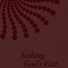 Seeking God's Face: Praying with the Bible Through the Year