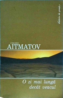 Cinghiz Aitmatov - O zi mai lunga decat veacul foto