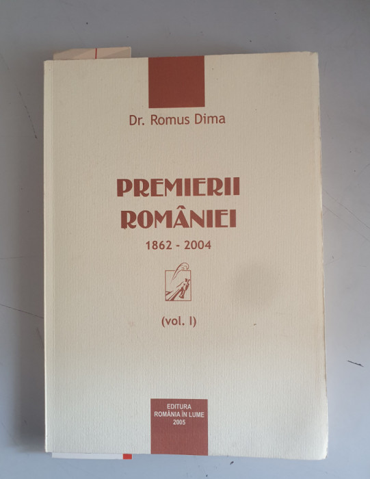 Premierii Romaniei - Romus Dima - vol 1