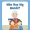 Who Has My Watch?