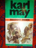 Karl May - Opere / volumul 7 - Slujitorii mortii // 489 pagini