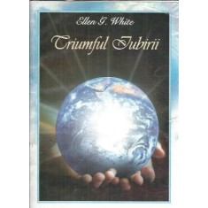 Triumful iubirii - Ellen G. White