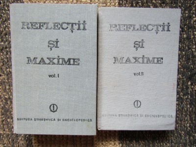 REFLECTII SI MAXIME 2 volume, editie ingrijita de Constantin Badescu foto