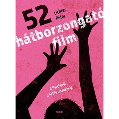 52 h&amp;aacute;tborzongat&amp;oacute; film - A Psych&amp;oacute;t&amp;oacute;l a Feh&amp;eacute;r &amp;eacute;jszak&amp;aacute;kig - Lichter P&amp;eacute;ter foto