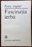 Cumpara ieftin PETRU ANGHEL - FASCINATIA IERBII (VERSURI) [editia princeps, 1988]