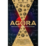 Agora - Befejezetlen kir&aacute;lys&aacute;g - V&eacute;gh Attila