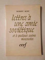 Robert Bosc - Lettres a une amie sovietique et a quelques autres moscovites (1976)