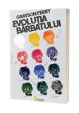 Cumpara ieftin Evolutia barbatului/Grayson Perry