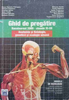GHID DE PREGATIRE, BACALAUREAT 2009 - CLASELE XI-XII. ANATOMIE SI FIZIOLOGIE, GENETICA SI ECOLOGIE UMANA-EL-252404 foto