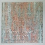 DAN CONSTANTINESCU , PICTURA - OBIECT , CATALOG DE EXPOZITIE , 2015