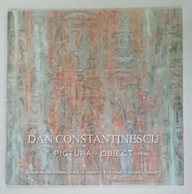 DAN CONSTANTINESCU , PICTURA - OBIECT , CATALOG DE EXPOZITIE , 2015 foto