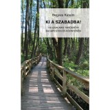 Ki a szabadba! - 130 izgalmas tan&ouml;sv&eacute;ny Budapesten &eacute;s k&ouml;rny&eacute;k&eacute;n - Hegyes Katalin