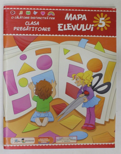 O CALATORIE DISTRACTIVA PRIN CLASA PREGATITOARE , VOLUMUL 5 : MAPA ...