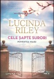 CELE SAPTE SURORI. POVESTEA MAIEI-LUCINDA RILEY-350348