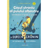 Gasca Puisorilor. Vol. 2: Cazul straniu al puiului albastru, Doreen Cronin